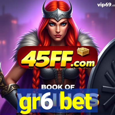 gr6 bet